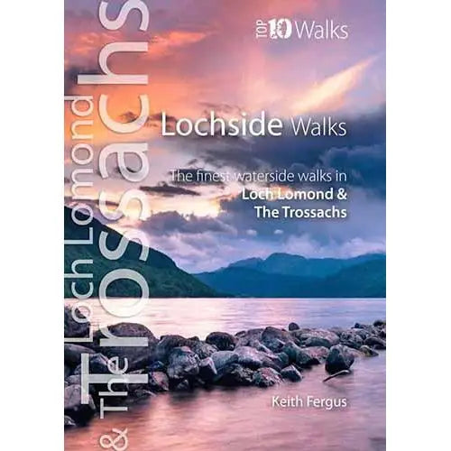 Top 10 Walks - Loch Lomond & The Trossachs: Lochside Walks-The Trails Shop