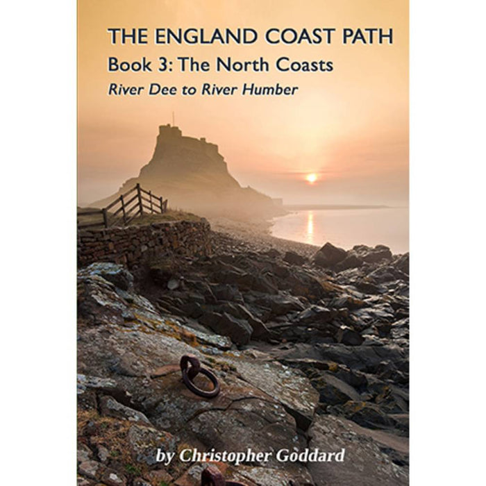 Book cover for 'The England Coast Path: Book 3: The North Coasts - River Dee to River Humber' by Christopher Göddard, featuring a coastal landscape with a rocky shore, a stone wall, and a castle under a warm sunset sky.