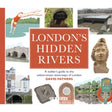 London's Hidden Rivers - a walker's guide