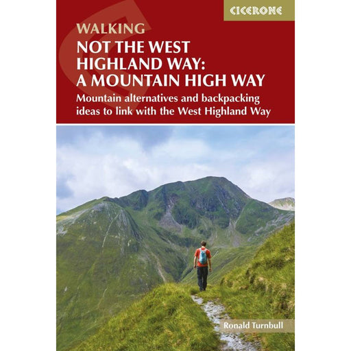 Book cover of 'Not the West Highland Way: A Mountain High Way' by Cicerone with a mountain scene and person hiking.