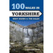100 Walks in Yorkshire: West Riding & The Dales-The Trails Shop